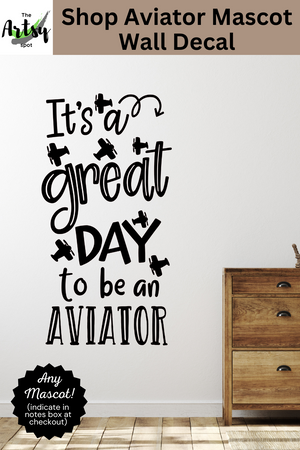 It's a great day to be an Aviator decal, Aviator Mascot, Plane theme bedroom, aviator theme