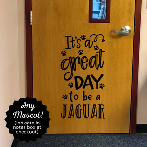 It's a great day to be a Jaguar decal, Jaguar mascot decor, School decal, school Jaguar theme