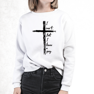 I Can't. But I Know a Guy Sweatshirt with Distressed Cross - Faith-Based Apparel - Funny Christian sweatshirt