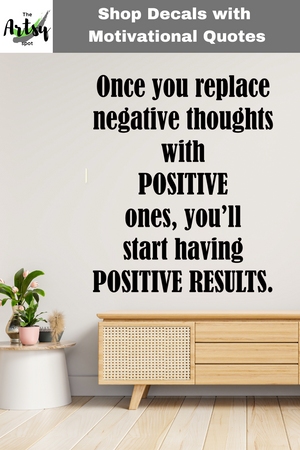 Once You Replace Negative Thoughts With Positive Thoughts Decal, school wall decal, Office decor