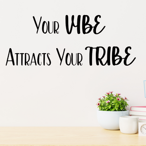 Positive Classroom Quote Wall Decal - Your Vibe Attracts Your Tribe - Inspirational Vinyl Sticker - Middle and High School Classrooms