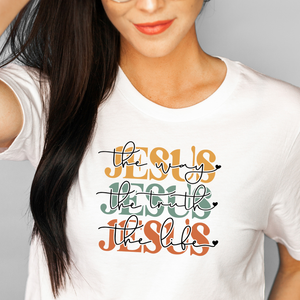 Jesus Jesus Jesus The Way, The Truth, The Life - Christian T-Shirt - Faith-based Apparel, Jesus tee
