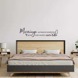 Marriage an Endless Sleepover with Your Favorite Weirdo Wall Decal, master bedroom decal
