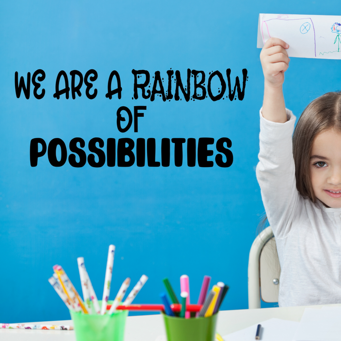 We are a Rainbow of Possibilities decal