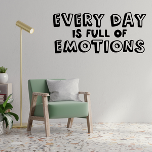 Every Day is Full of Emotions Wall Decal - Expressive Quote for back to school decor, Classroom decor, Counselor's office
