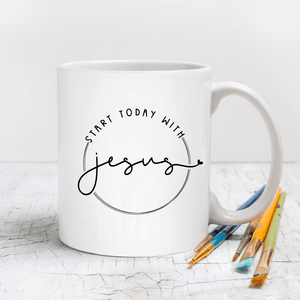 Start Today with Jesus  Mug- Inspirational Coffee Mug with Feminine Font - Jesus gift idea