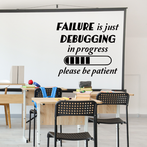 Failure is Just Debugging in Progress – Tech & Success Mindset Wall Decal – Growth & Learning Motivation