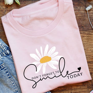 Don't Forget to Smile Today T-shirt with White Daisy - Feminine Script Font - Inspirational Tee - Positive Vibes shirt with daisy - Women's Clothing