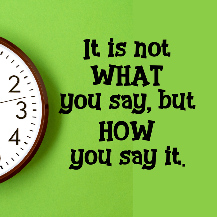 It is Not What You Say But How You Say It - Inspirational Decal