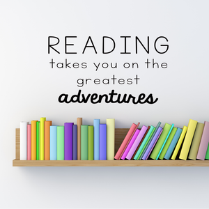 Reading Takes You on the Greatest Adventures, Reading Decal, Reading Classroom, School Library decal, Reading corner