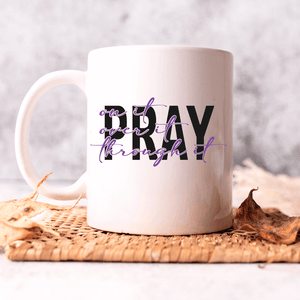 PRAY On it Over it Through it - Inspirational Ceramic Coffee Mug - Be Still Quiet Time mug