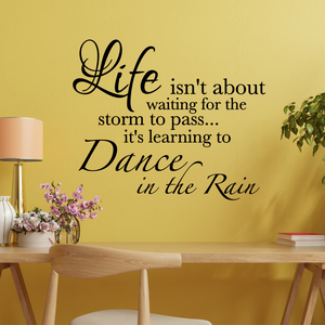 Life isn't about waiting for the storm to pass ..., love life decal, enjoy your life decal