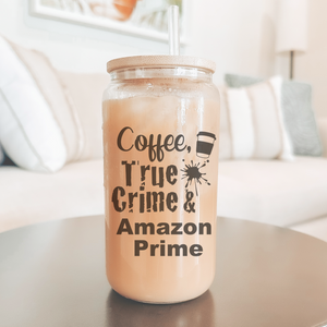Coffee, True Crime and Amazon Prime Can Glass - True Crime Enthusiast Gift - Cozy Night In Tumbler
