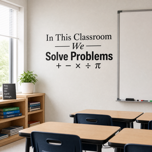 In This Classroom We Solve Problems, Math Decal