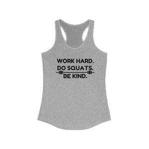 Work Hard Do Squats Be Kind gym shirt, funny leg day shirt, funny squats quote workout shirt, Be kind racerback gym tank with sayings 