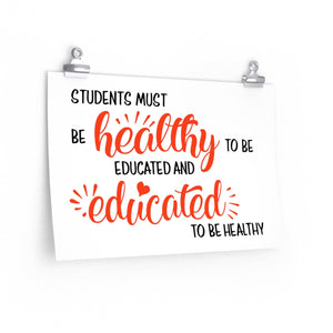Students must be healthy to be educated poster, Horizontal Classroom print, school gym poster, school nurse's office picture, PE teacher Premium poster