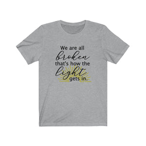Athletic Heather Heather tan, We are all broken that's how the light gets shirt, Christian faith shirt 
