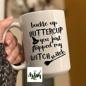 Buckle Up Buttercup You Just Flipped My Witch Switch - Halloween coffee cup - funny coffee mug - funny fall mug - mug with funny halloween saying - Coffee mug with funny witch quote - The Artsy SpotBuckle Up Buttercup You Just Flipped My Witch Switch, Halloween coffee mug