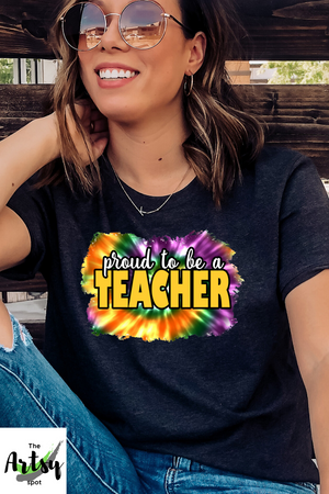 proud to be a teacher shirt, Teacher tie dye shirt, multi-colored tie dye shirt for teachers