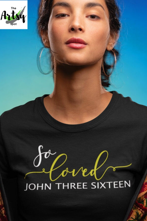 So Loved John 3:16, Christian shirt, faith based apparel, God loves me shirt