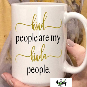 Kind people are my kinda people coffee mug, Be kind sayings gift