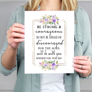 Be strong and Courageous Do not be afraid or discouraged for the Lord will be with you, print with watercolor flowers, Christian faith print