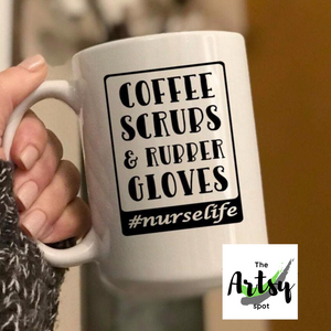 Coffee Scrubs & Rubber Gloves #nurselife - funny nurse mug - Coffee mug for nurses - funny nurse gift - The Artsy Spot