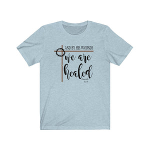 And By His wounds we are healed Isaiah 53:5 shirt, Faith based apparel, The Artsy Spot