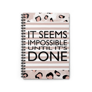 It seems impossible until it's done, lined Notebook, business journal, goals planner, to do list notebook, food journal with motivational quote