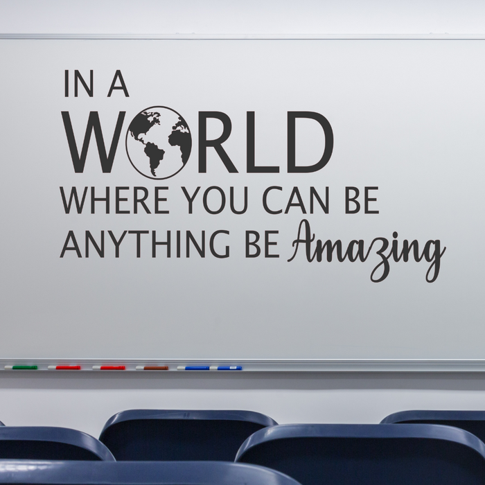 In a world where you can be anything be amazing, decal