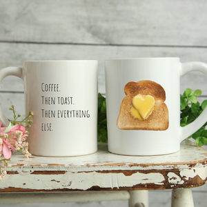  Coffee then toast then everything else Coffee mug, Coffee and toast Coffee Cup, Coffee lover mug, mug with Coffee and toast quote