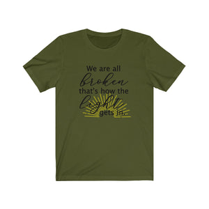Olive Heather tan, We are all broken that's how the light gets shirt, Christian faith shirt 