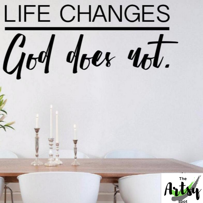 Life Changes God Does Not Wall Decal