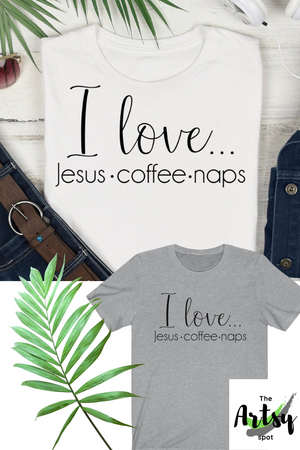 I love jesus coffee and naps shirt, funny jesus shirt, pinterest image