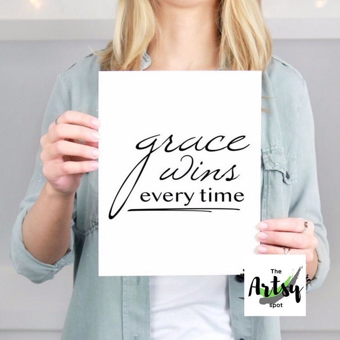 Grace Wins Every Time Print