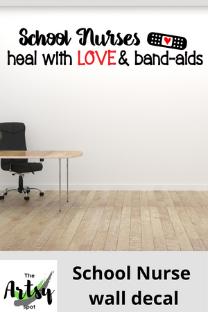 School nurses heal with love and bandaids, School nurse quote, School nurse clinic wall decor, School decal for school nurse's office