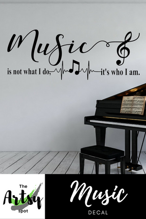 Music is not what I do it's who I am decal, music room decal, piano room decal