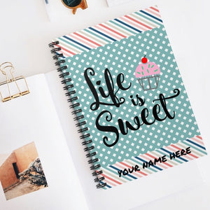 Life is Sweet Journal, lined Notebook personalized, bible study journal, personalized journal with your name, cupcake shop journal