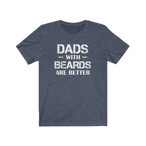 Dads with beards are better shirt, beard dad shirt, bearded dad shirt, bearddad shirt for a proud beard dad