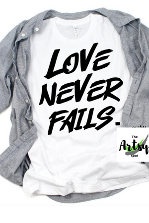 Love Never Fails Shirt, Christian Shirt, faith based apparel