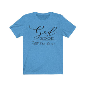 God is Good All the Time Shirt - The Artsy Spot
