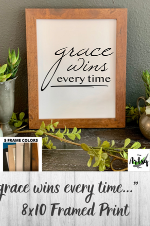 Grace Wins Every Time FRAMED Print - The Artsy Spot