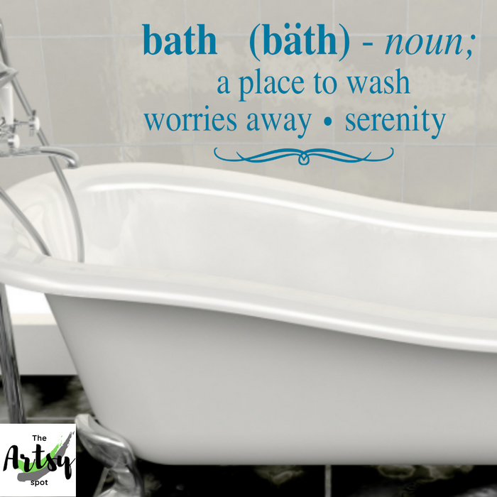 Bath: noun; a place to wash worries away