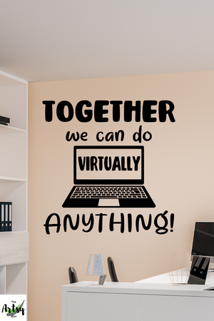 Together we can do virtually anythingl Wall Decal, virtual Classroom decor, Pandemic classroom, homeschool classroom decor, 2020 pandemic classroom decor