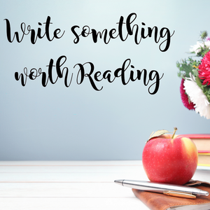Write something worth reading wall decal, Writing classroom quote, writing teacher decor