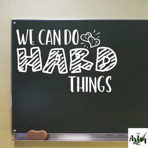 We can do hard things decal, Classroom door decal, School decal, Positive affirmation decal, decal for whiteboard or chalkboard