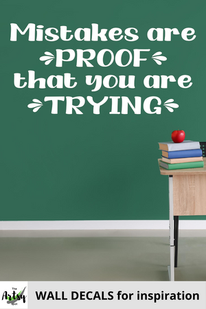 Mistakes are proof that you are trying Classroom door Decal, School decal, Child's bedroom decal, School office decal, coach office decal