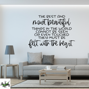 Helen Keller quote decal, The most beautiful things in the world cannot be seen or even touched they must be felt with the heart decal, inspirational decal