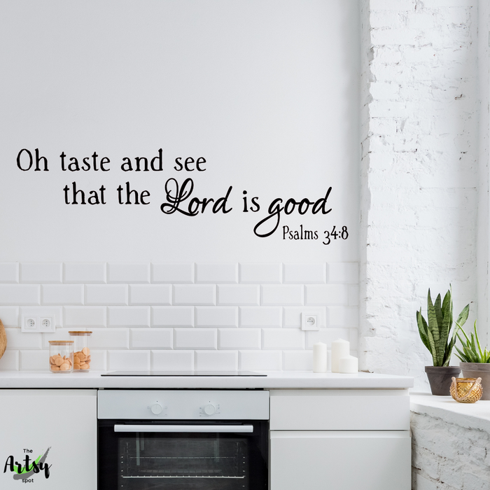 Oh Taste and see that the Lord is Good Psalm 34:8