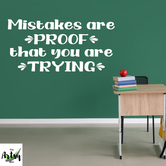 Mistakes are proof that you are trying Decal